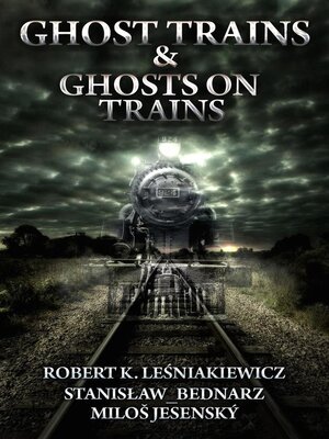 cover image of Ghost Trains & Ghosts on Trains